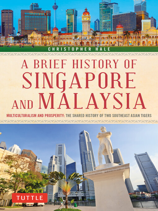 Title details for A Brief History of Singapore and Malaysia by Christopher Hale - Available